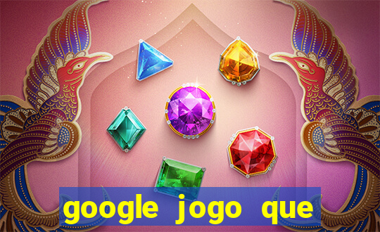 google jogo que ganha dinheiro de verdade